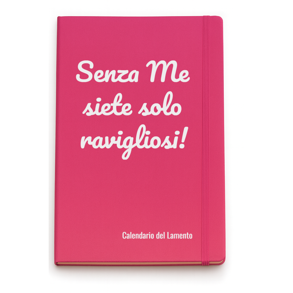 Quaderno Taccuino Senza Me siete solo ravigliosi!