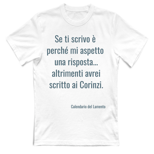 T-Shirt Unisex T-shirt Se ti scrivo è perché mi aspetto...