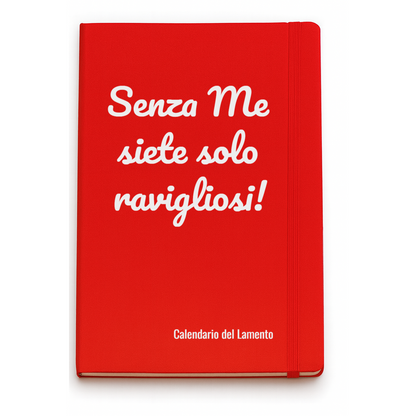 Quaderno Taccuino Senza Me siete solo ravigliosi!