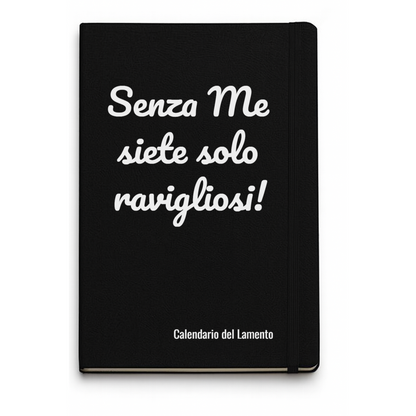 Quaderno Taccuino Senza Me siete solo ravigliosi!