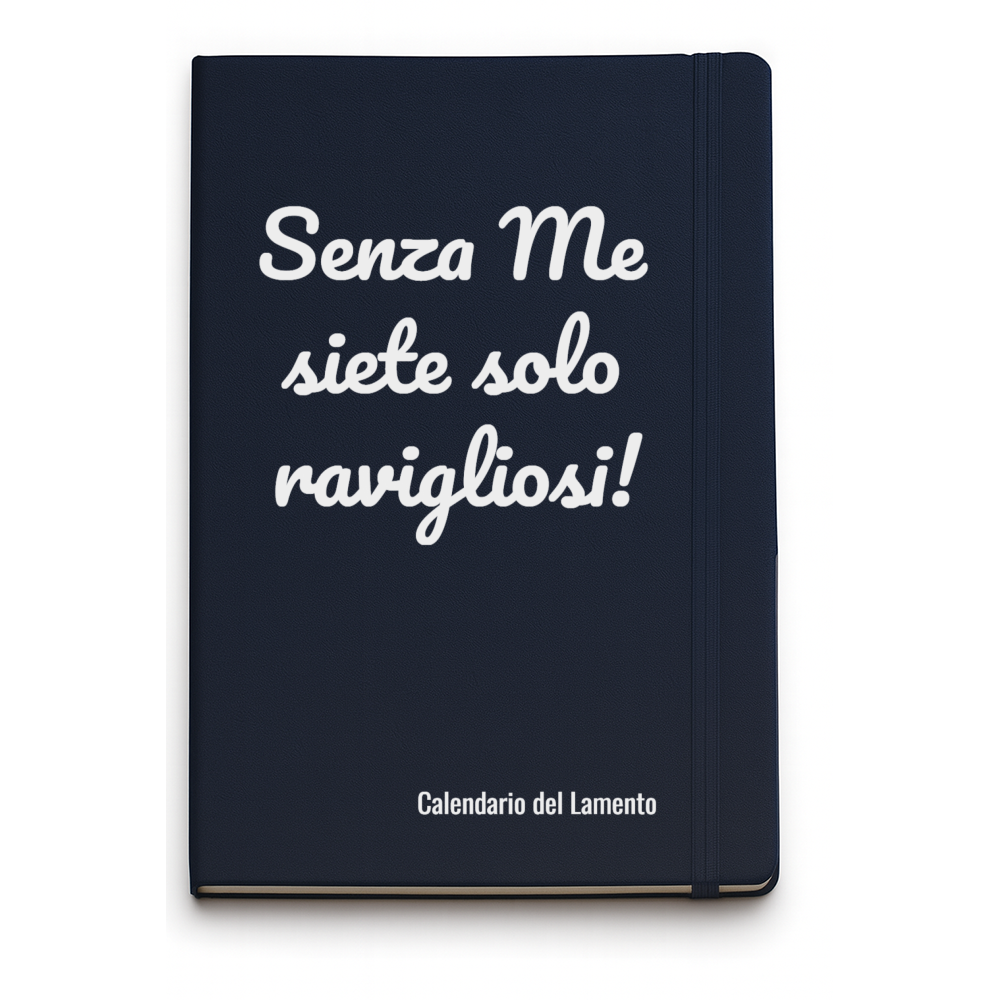 Quaderno Taccuino Senza Me siete solo ravigliosi!
