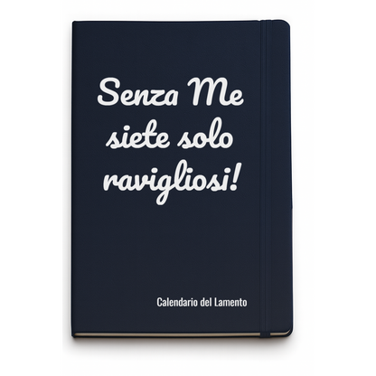 Quaderno Taccuino Senza Me siete solo ravigliosi!