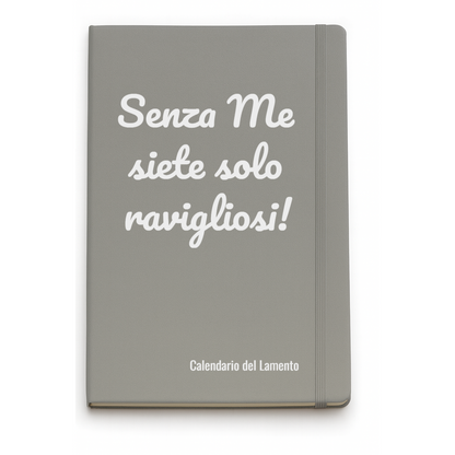 Quaderno Taccuino Senza Me siete solo ravigliosi!