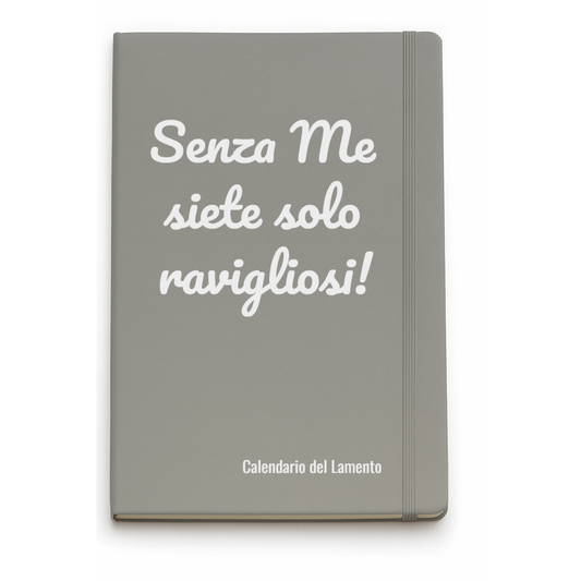 Quaderno Taccuino Senza Me siete solo ravigliosi!